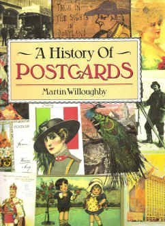 A History of Postcards: A Pictorial Record from the Turn of the Century to the Present Day - 3043