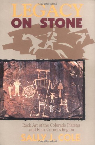 Legacy on Stone: Rock Art of the Colorado Plateau and Four Corners Region - 3175
