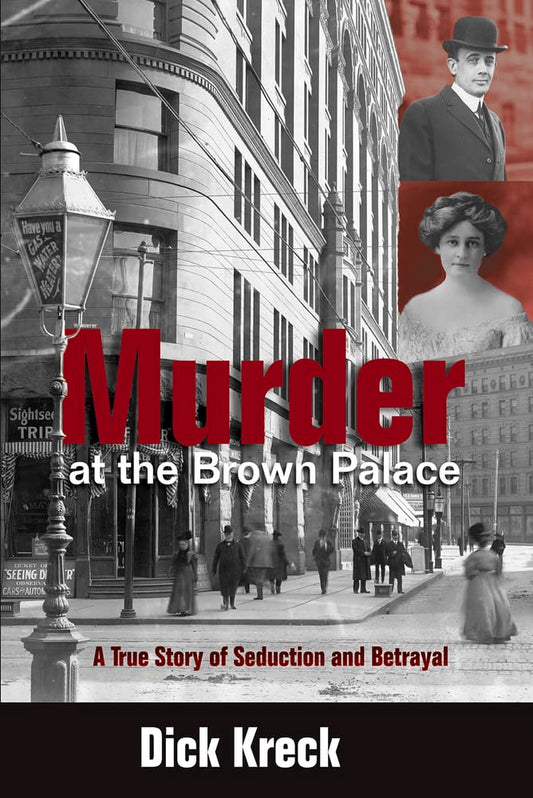 Murder at the Brown Palace: A True Story of Seduction and Betrayal - 3455