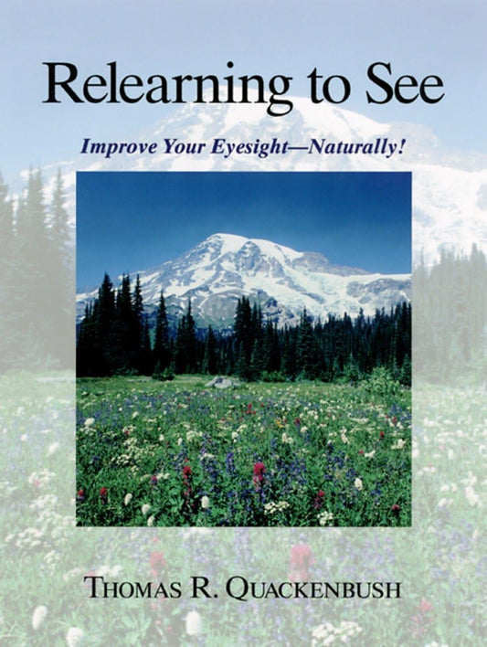 Relearning to See: Improve Your Eyesight Naturally! - 6072