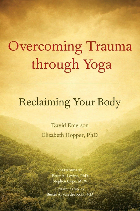 Overcoming Trauma through Yoga: Reclaiming Your Body - 3079