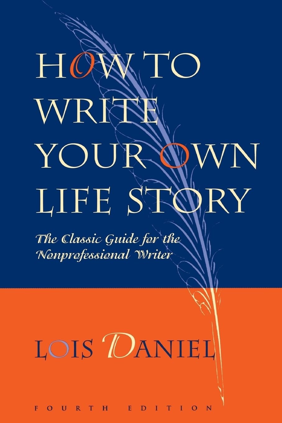 How to Write Your Own Life Story: The Classic Guide for the Nonprofessional Writer - 8757