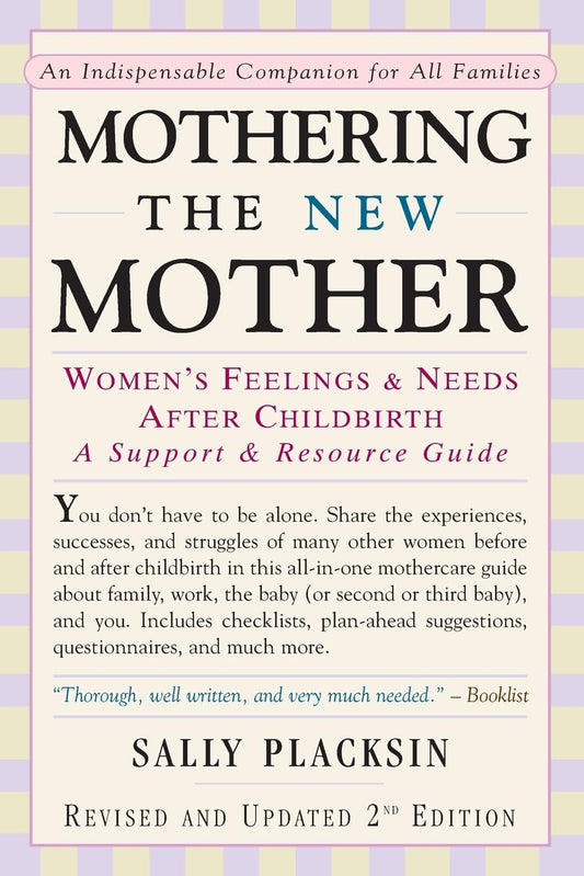 Mothering the New Mother: Women's Feelings & Needs After Childbirth: A Support and Resource Guide