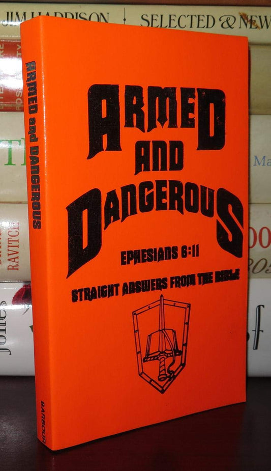 Armed and Dangerous (Ephesians 6:11: Straight Answers from the Bible; Inspirational Library) (Inspirational Library (Hardcover)) - 1948
