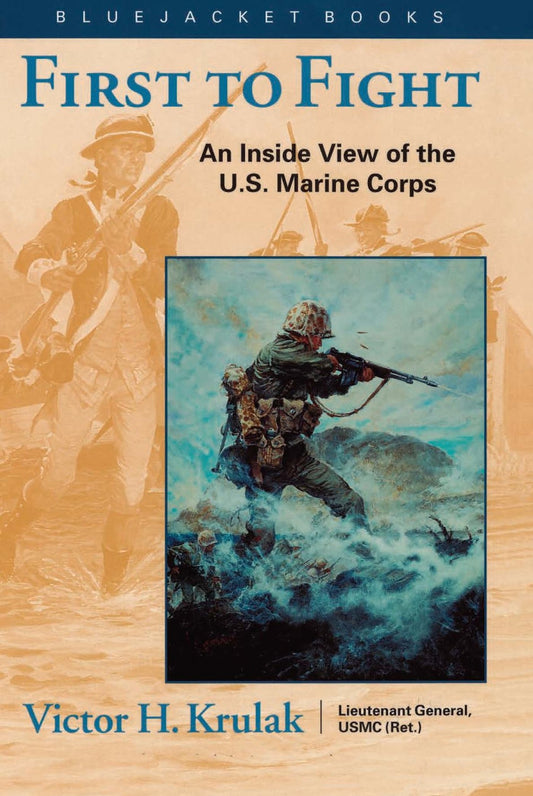 First to Fight: An Inside View of the U.S. Marine Corps (Bluejacket Books) - 9690