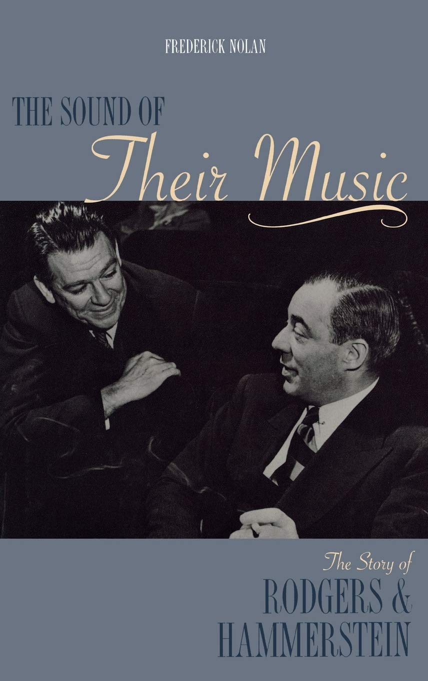 The Sound of Their Music: The Story of Rodgers & Hammerstein (Applause Books)