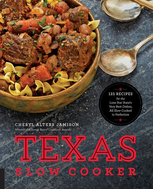 Texas Slow Cooker: 125 Recipes for the Lone Star State's Very Best Dishes, All Slow-Cooked to Perfection - 6386
