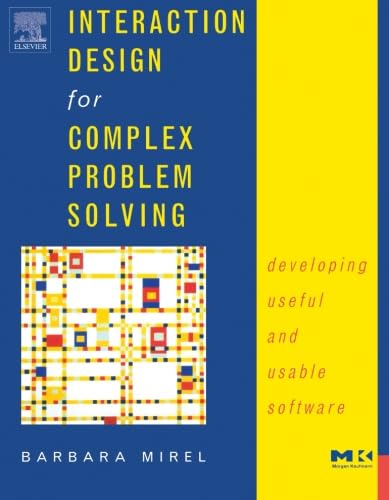 Interaction Design for Complex Problem Solving: Developing Useful and ...