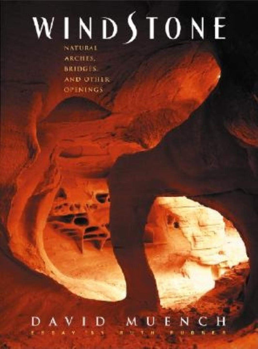 Windstone: Natural Arches, Bridges, and Other Openings - 3701