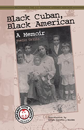 Black Cuban, Black American: A Memoir (Hispanic Civil Rights) (Hispanic Civil Rights (Paperback)) - 4389