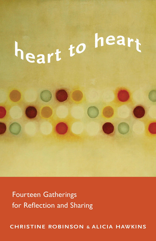 Heart To Heart: Fourteen Gatherings for Reflection and Sharing