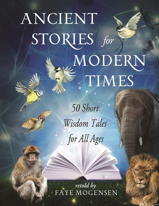 Ancient Stories For Modern Times: 50 Short Wisdom Tales for All Ages - 8441