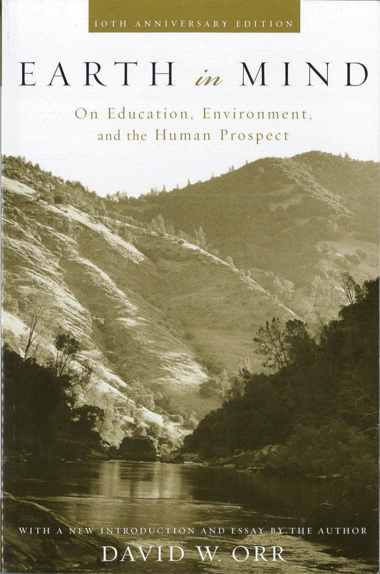 Earth in Mind: On Education, Environment, and the Human Prospect - 2844