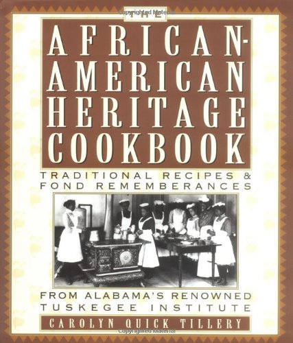 The African-American Heritage Cookbook: Traditional Recipes and Fond Remembrances from Alabama's Renowned Tuskegee Institute - 9786