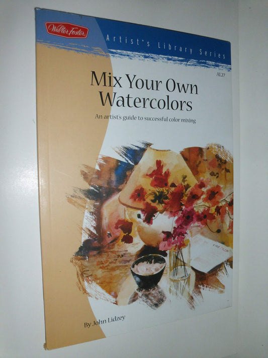 Mix Your Own Watercolors (Artist's Library Series) - 2452