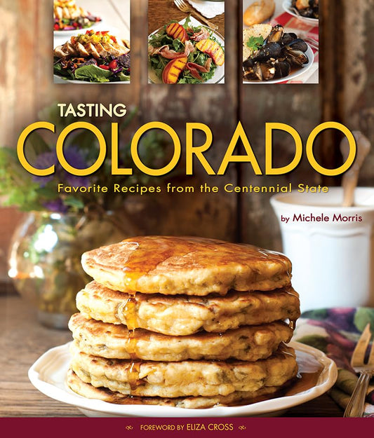 Tasting Colorado: Favorite Recipes from the Centennial State - 7311