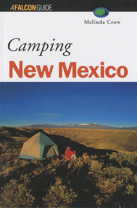 Camping New Mexico: 52 Great Nature Getways (Falcon Guide)