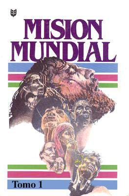 Misión mundial vol. I (Spanish Edition)