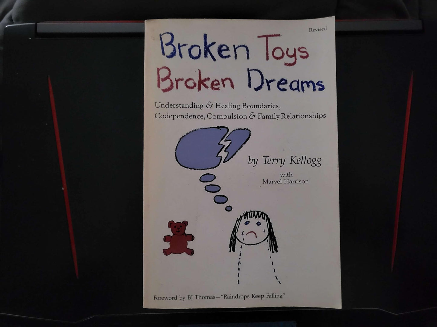Broken Toys Broken Dreams: Understanding and Healing Codependency, Compulsive Behaviors and Family
