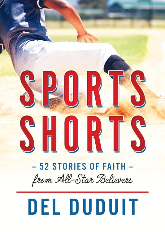 Sports Shorts: 52 Stories of Faith from All-Star Believers - 2841