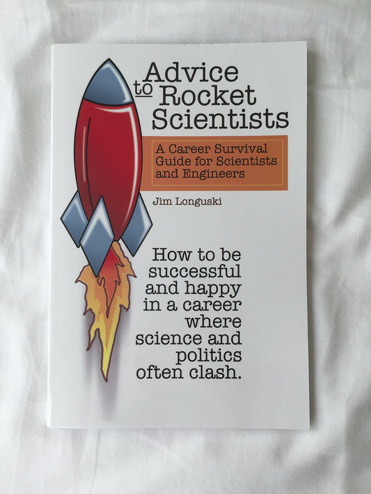 Advice to Rocket Scientists: A Career Survival Guide for Scientists and Engineers (Library of Flight) - 2902