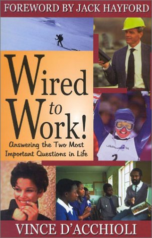 Wired to Work: Answering the Two Most Important Questions in Life