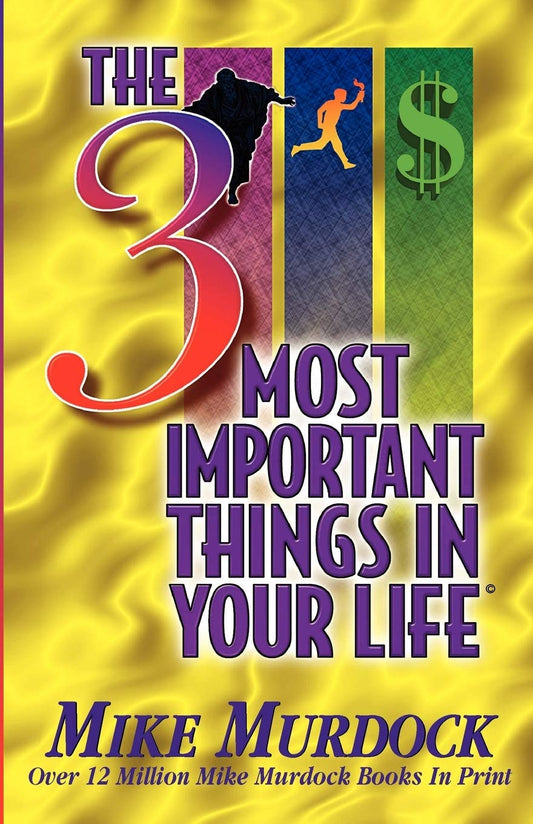 The 3 Most Important Things In Your Life - 7500