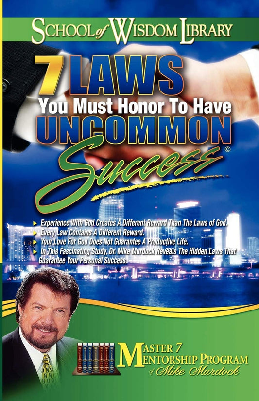 7 Laws You Must Honor to Have Uncommon Success (School of Wisdom) - 2434
