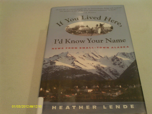 If You Lived Here, I'd Know Your Name: News from Small-Town Alaska