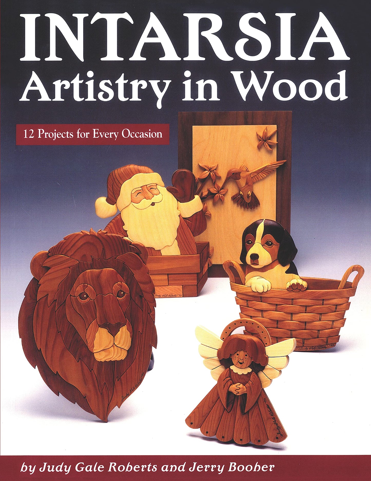 Intarsia: Artistry In Wood: 12 Projects for Every Occasion (Fox Chapel Publishing) Picture Mosaic Patterns for a Puppy in a Basket, Angel, Hummingbird, Santa, Butterfly, Clown, Lion, Panda, and More