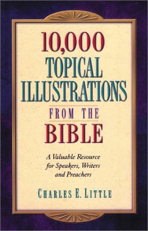 10,000 Topical Illustrations from the Bible