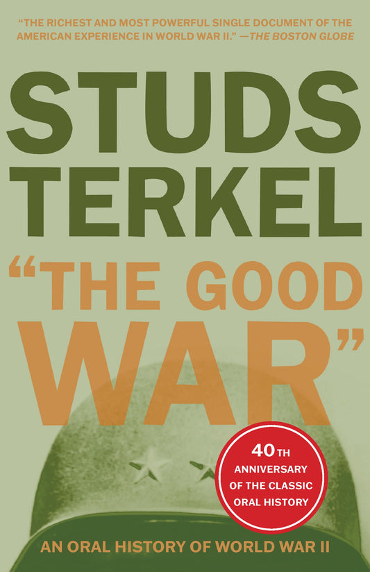The Good War: An Oral History of World War II - 336