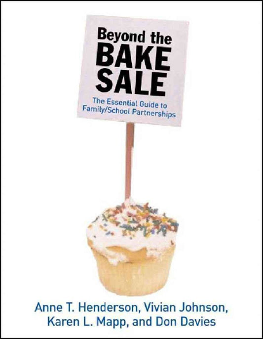 Beyond the Bake Sale: The Essential Guide to Family/school Partnerships - 3135