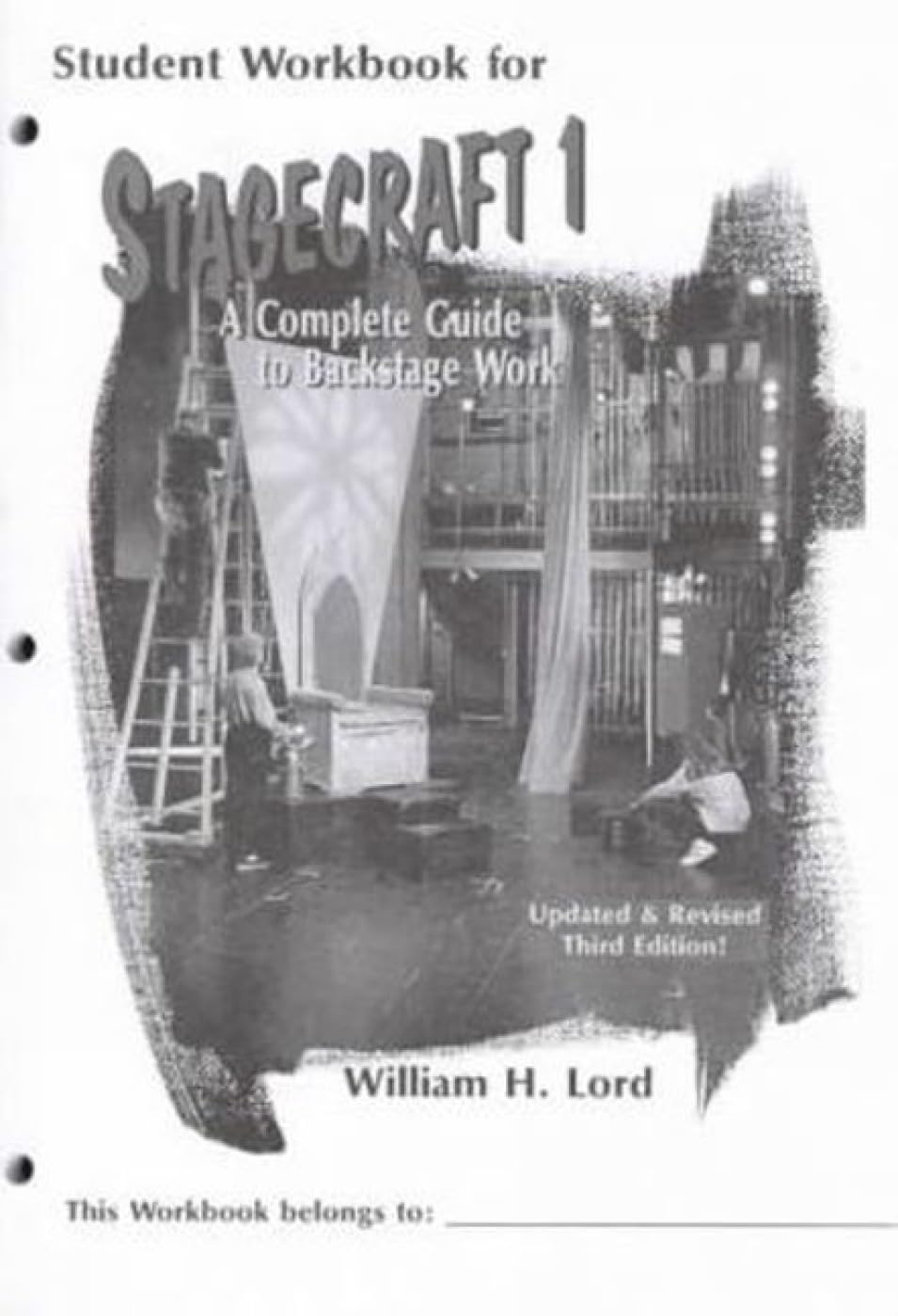 Stagecraft 1--Student Workbook: A Complete Guide to Backstage Work
