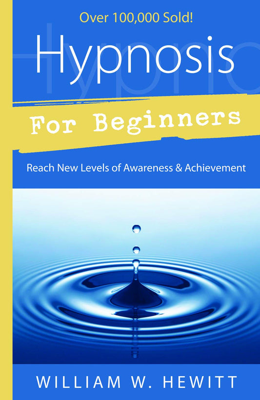 Hypnosis for Beginners: Reach New Levels of Awareness & Achievement (Llewellyn's For Beginners, 11) - 6932