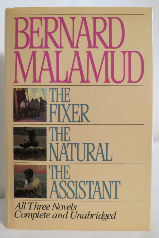 The Fixer, The Natural, The Assistant (All Three Novels, Complete and Unabridged)