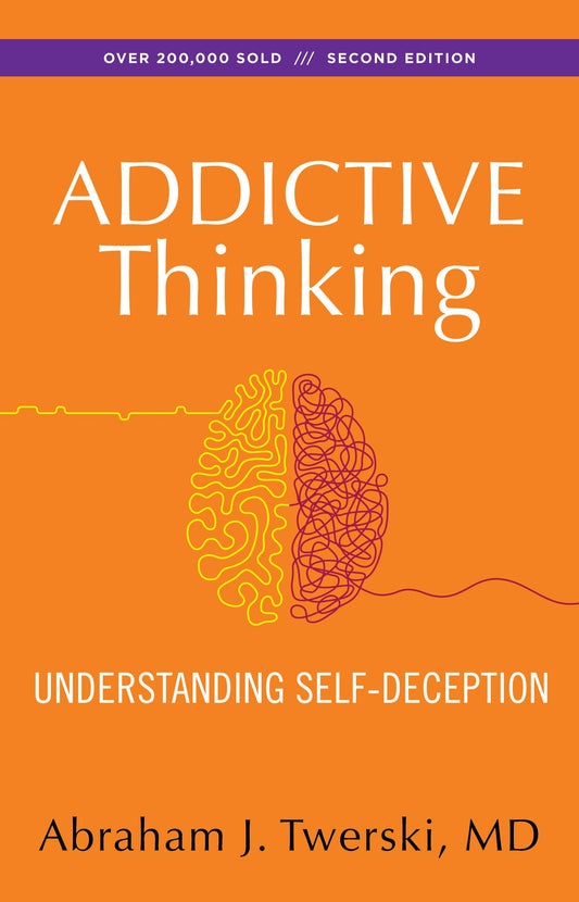 Addictive Thinking: Understanding Self-Deception - 2131