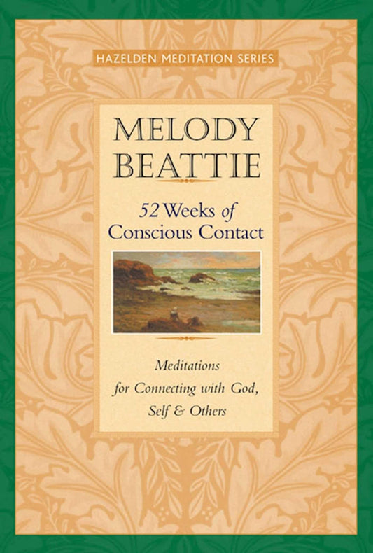 52 Weeks of Conscious Contact: Meditations for Connecting with God, Self, and Others (Hazelden Meditation) - 9322