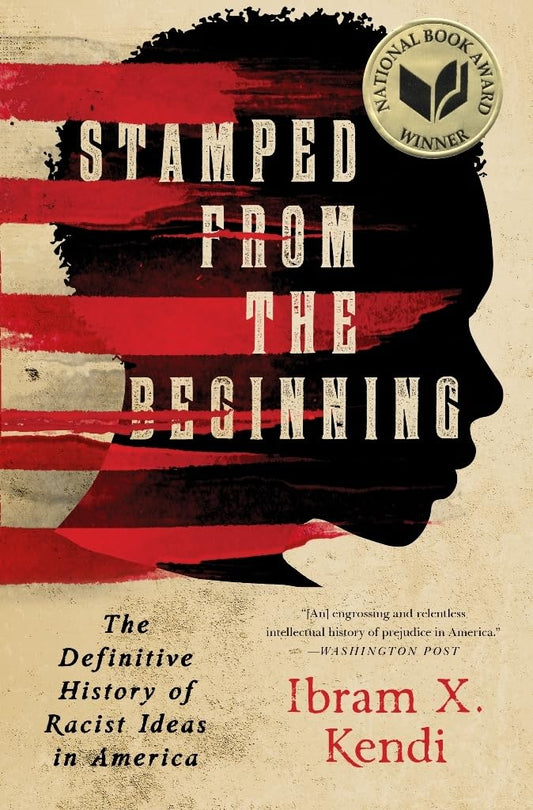 Stamped from the Beginning: The Definitive History of Racist Ideas in America (National Book Award Winner) - 4416