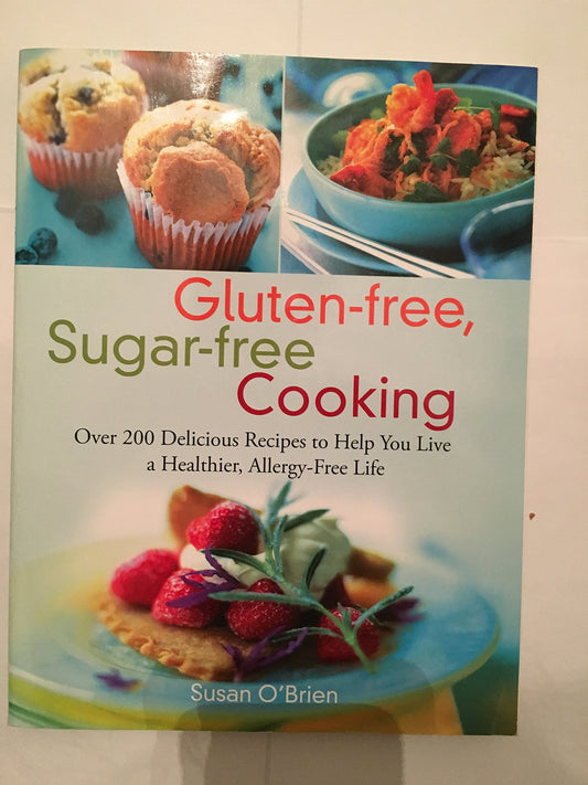 Gluten-free, Sugar-free Cooking: Over 200 Delicious Recipes to Help You Live a Healthier, Allergy-Free Life - 5670