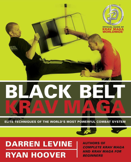Black Belt Krav Maga: Elite Techniques of the World's Most Powerful Combat System - 1538