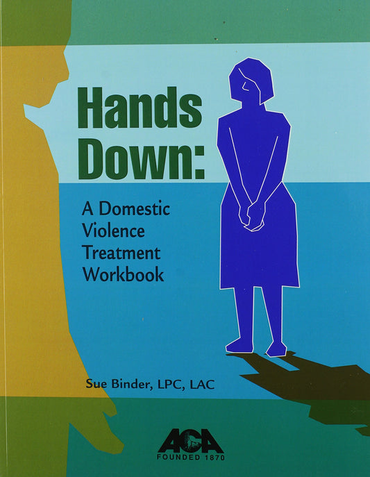 Hands Down: A Domestic Violence Treatment Workbook