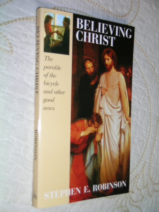 Believing Christ: The Parable of the Bicycle and Other Good News - 702