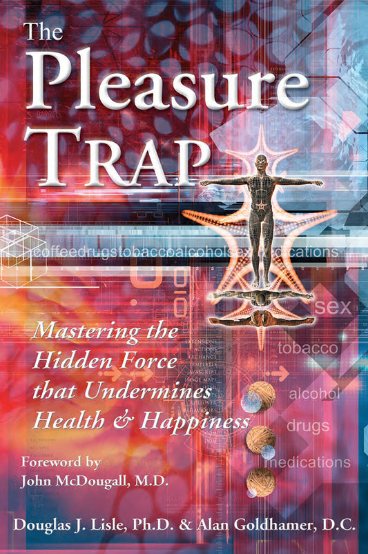 The Pleasure Trap: Mastering the Hidden Force that Undermines Health & Happiness - 5538