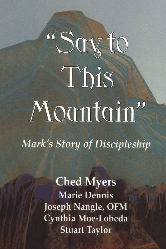 "Say to This Mountain" Mark's Story of Discipleship - 8379
