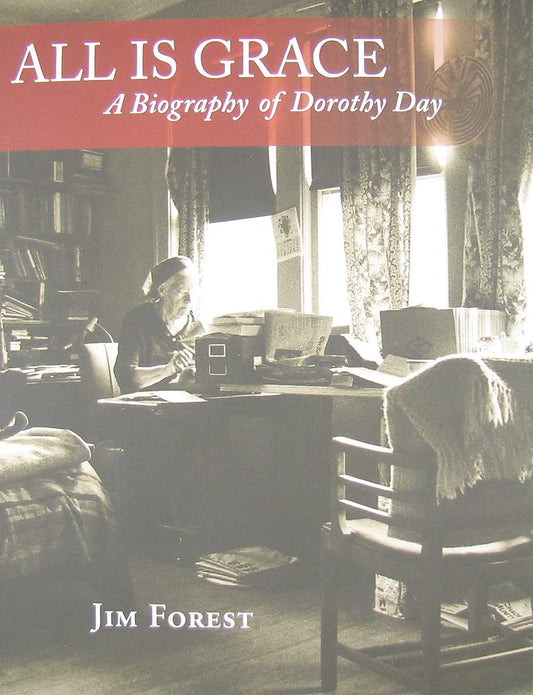 All is Grace: A Biography of Dorothy Day