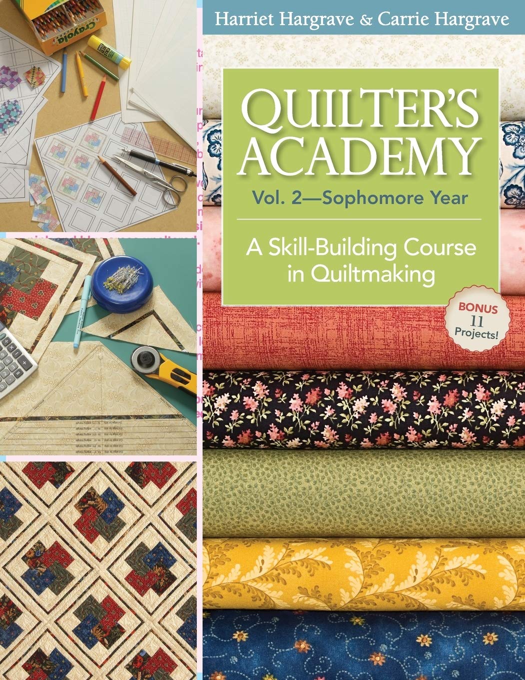 Quilter's Academy Vol. 2, Sophomore Year: A Skill-Building Course in Quiltmaking