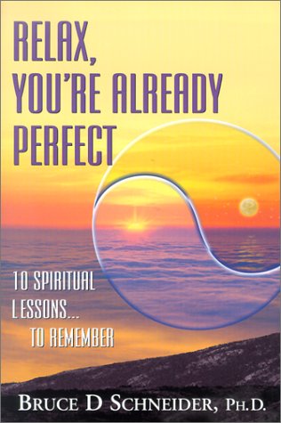 Relax, You're Already Perfect: 10 Spiritual Lessons to Remember