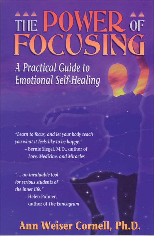 The Power of Focusing: A Practical Guide to Emotional Self-Healing - 2517