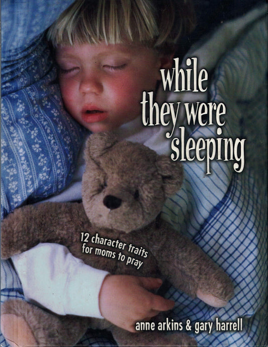 While They Were Sleeping: 12 Character Traits for Moms to Pray - 5607